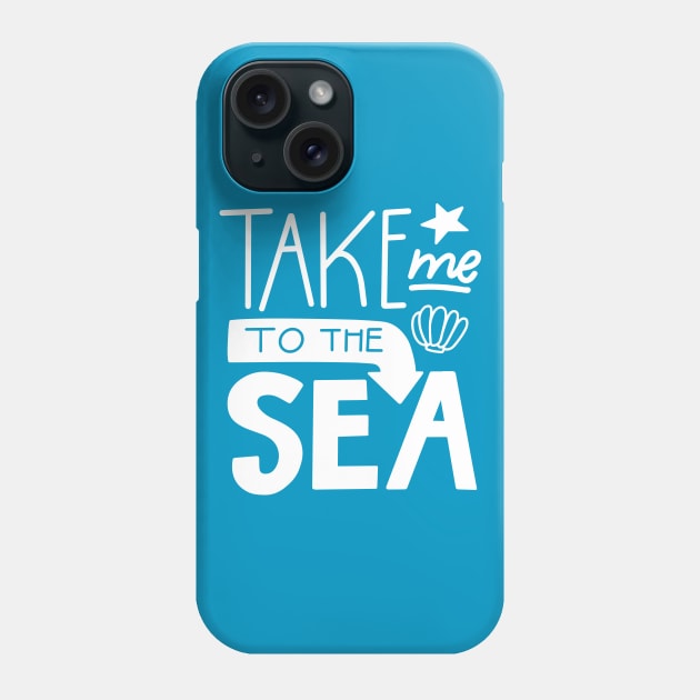 Take me to the sea Phone Case by Frispa