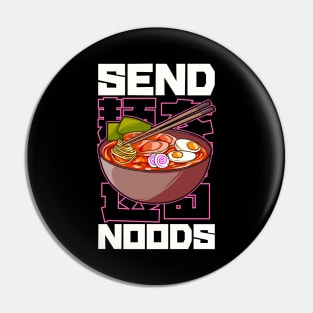 Funny Send Noods Anime Gamer Pho Ramen Noodle Pun Pin