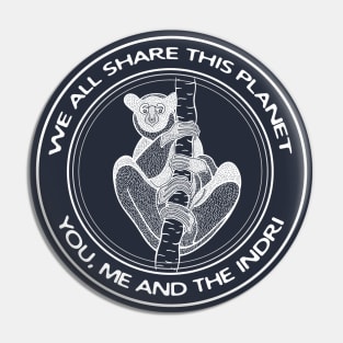 We All Share This Planet - You, Me and the Indri - animal design Pin