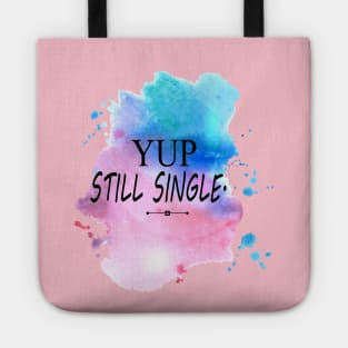 Yep Still single - Nope Still Not Married Tote