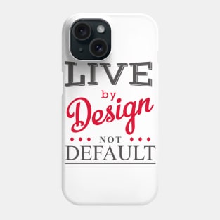 Live By Design Phone Case