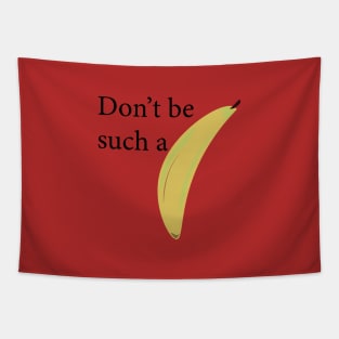 Don't be such a banana, funny text and picture message Tapestry