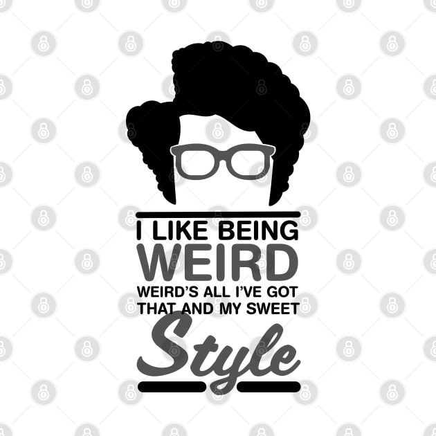 Maurice Moss Quote I Like Being Weird by Meta Cortex