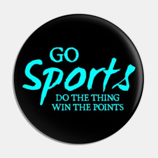 Go Sports Do The Thing Pin