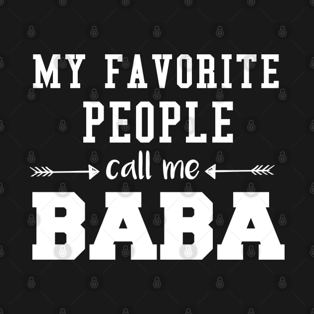 My Favorite People Call Me Baba Fathers Day by  Funny .designs123