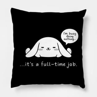 Laid-Back Lifestyle - Adorable Lazy Bunny Cartoon Claiming I'm Busy Doing Nothing Pillow