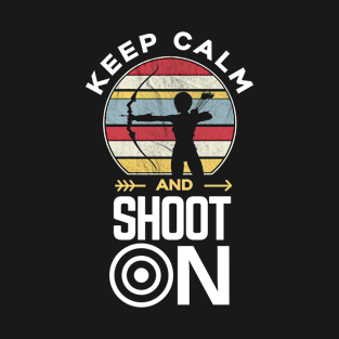 Keep calm and shoot on archery funny slogan T-Shirt