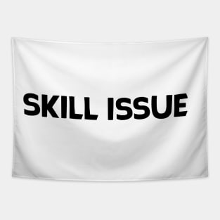 'Skill Issue' - Design Tapestry