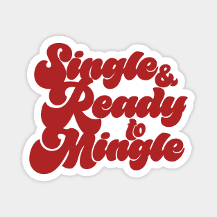 Single & Ready to Mingle Magnet