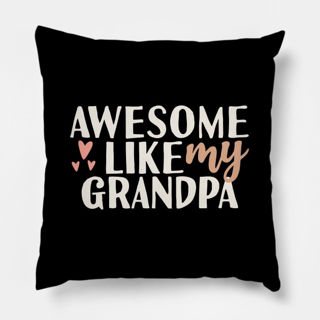 Awesome like my grandpa Pillow by Tesszero