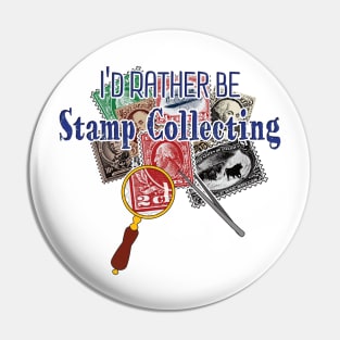 I'd Rather Be Stamp Collecting Pin