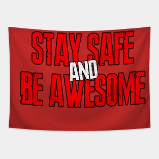Stay Safe and Be Awesome Tapestry