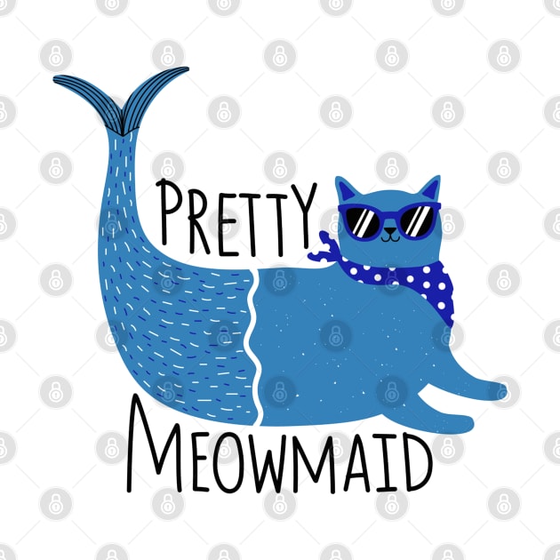 Pretty Meowmaid - Funny Cat Quote Artwork by Artistic muss