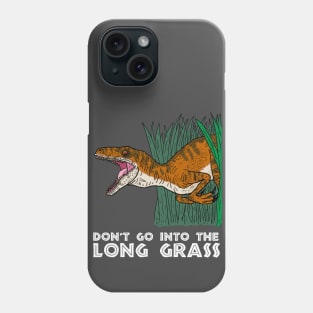 "Don't Go Into the Long Grass" Velociraptor Phone Case