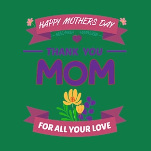 happy mothers day thank you mom T-Shirt