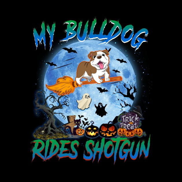 My Bulldog Rides Shotgun Witch Halloween by Bensonn