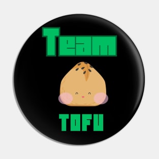 Team Tofu Funny Vegetarian Quote Pin