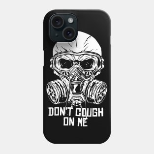 DON'T COUGH ON ME Phone Case