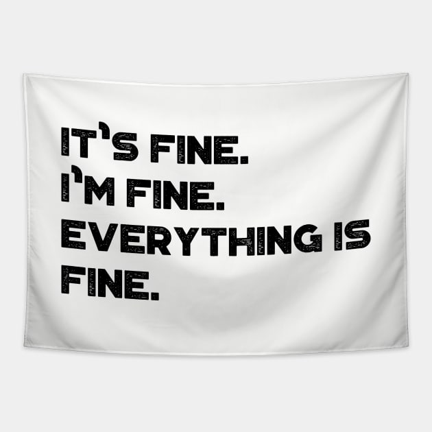 It's Fine I'm Fine Everything Is Fine Funny Vintage Retro Tapestry by truffela