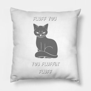 FLuff you you fluffin' fluff funny  Throw Pillow for Sale by tee--shop