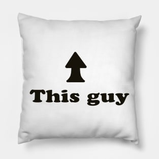 This guy (arrow) Pillow