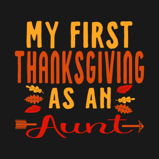 My First Thanksgiving As An Aunt Funny Family T-Shirt