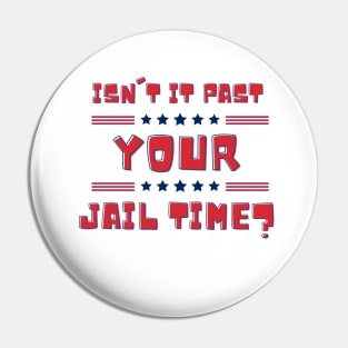 funny isn't it past your jail time Pin