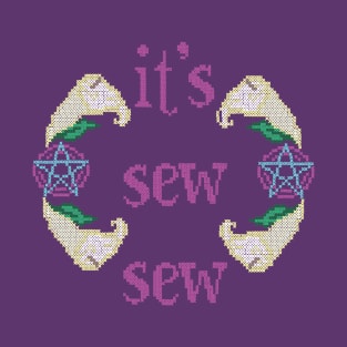 It's Sew Sew T-Shirt