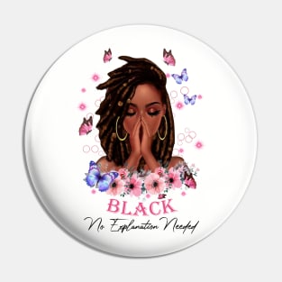 Black No Explanation Needed, Black Girl, Black Girl Magic Pin