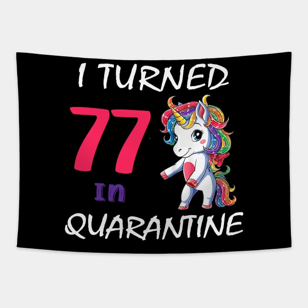 I Turned 77 in quarantine Cute Unicorn Tapestry by Superdadlove