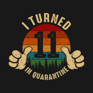 I Turned 11 In Quarantine T-Shirt