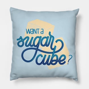 Want a sugar cube? Pillow