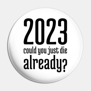 2023 Could You Jest Die Already? - 1 Pin