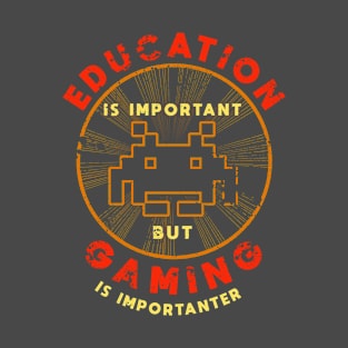 Education is Important But Gaming is Importanter T-Shirt