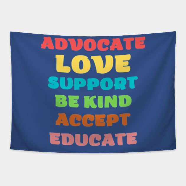 advocate love support be kind accept educate Tapestry by SKULS14