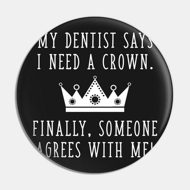 I Need A Crown Pin by VectorPlanet