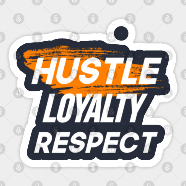 HUSTLE LOYALTY RESPECT - Hustle Loyalty Respect - Sticker  