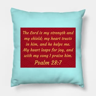 Bible Verse Psalm 28:7 Pillow