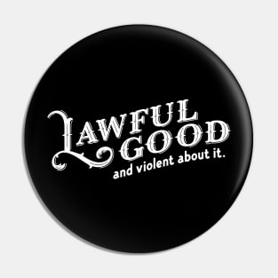 Lawful Good and Violent About It - RPG Paladin Funny Meme Pin