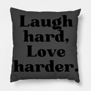 LAUGH HARD, LOVE HARDER VIBE Pillow