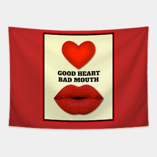 GOOD HEART BAD MOUTH Tapestry