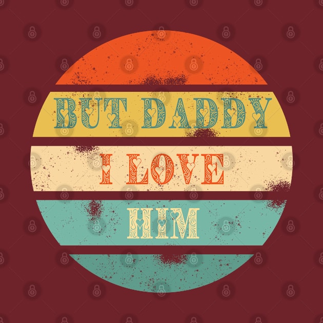 But Daddy I love Him by Jane Winter