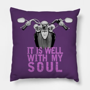 Motorcycle - It Is Well With My Soul (Pink Text) Pillow