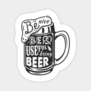 Be Nice Be Useful Bring Beer Magnet