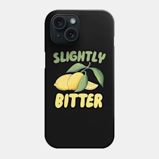 Slightly Bitter Phone Case