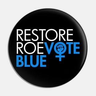 RESTORE ROE VOTE BLUE Pin