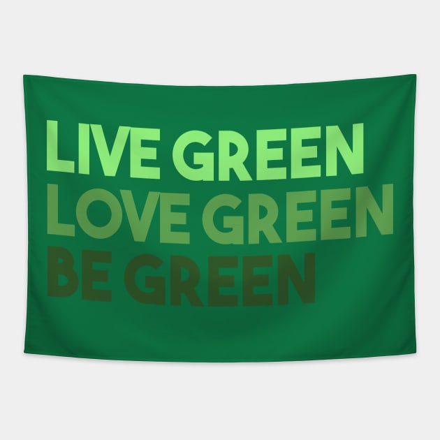 Live Green Love Green Be Green Tapestry by VintageArtwork