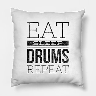 Eat Sleep Drums Repeat Black Letter T-shirt Pillow