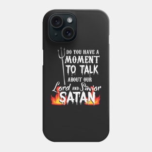 RELIGION / FUNNY STATEMENT GIFT: Our Lord and Savior Satan Phone Case