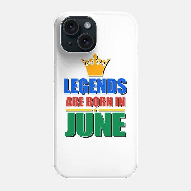 Legends Are born In June Phone Case by TheArtism